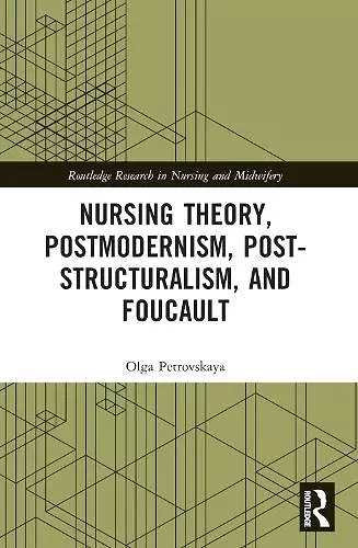 Nursing Theory, Postmodernism, Post-structuralism, and Foucault cover