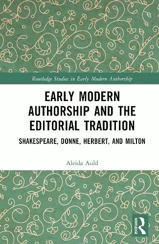 Early Modern Authorship and the Editorial Tradition cover