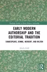 Early Modern Authorship and the Editorial Tradition cover