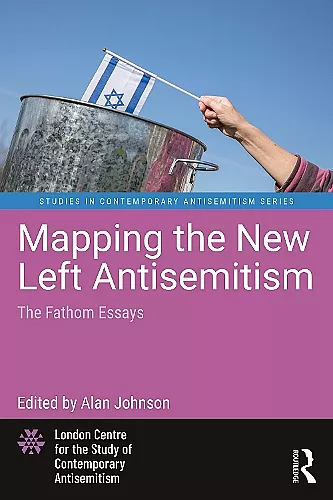 Mapping the New Left Antisemitism cover