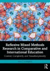 Reflexive Mixed Methods Research in Comparative and International Education cover