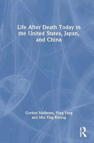 Life After Death Today in the United States, Japan, and China cover