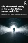 Life After Death Today in the United States, Japan, and China cover