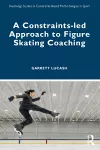A Constraints-led Approach to Figure Skating Coaching cover