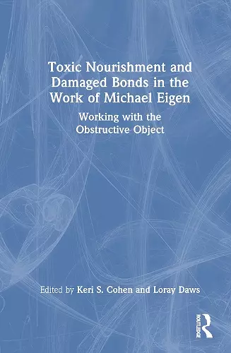 Toxic Nourishment and Damaged Bonds in the Work of Michael Eigen cover