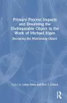 Primary Process Impacts and Dreaming the Undreamable Object in the Work of Michael Eigen cover