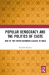 Popular Democracy and the Politics of Caste cover