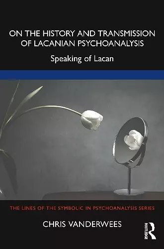 On the History and Transmission of Lacanian Psychoanalysis cover