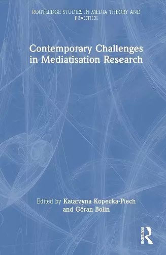 Contemporary Challenges in Mediatisation Research cover