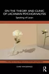 On the Theory and Clinic of Lacanian Psychoanalysis cover