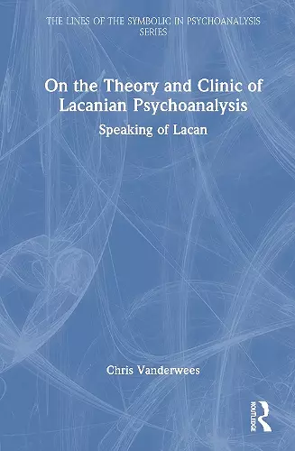 On the Theory and Clinic of Lacanian Psychoanalysis cover