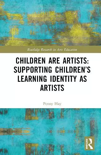 Children are Artists: Supporting Children’s Learning Identity as Artists cover