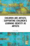 Children are Artists: Supporting Children’s Learning Identity as Artists cover