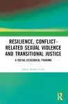 Resilience, Conflict-Related Sexual Violence and Transitional Justice cover