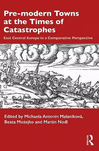 Pre-modern Towns at the Times of Catastrophes cover