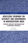 Routledge Readings on Security and Governance in Northeastern India cover