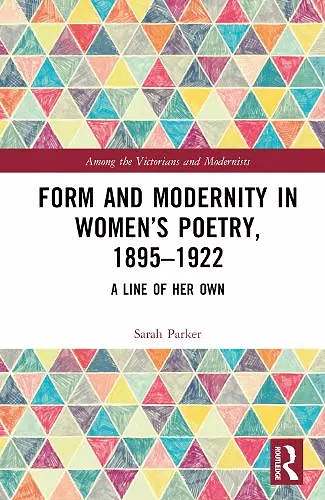 Form and Modernity in Women’s Poetry, 1895–1922 cover