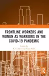 Frontline Workers and Women as Warriors in the Covid-19 Pandemic cover