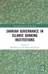 Shariah Governance in Islamic Banking Institutions cover