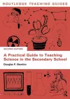 A Practical Guide to Teaching Science in the Secondary School cover