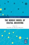 The Nordic Model of Digital Archiving cover