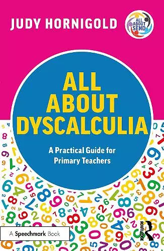 All About Dyscalculia: A Practical Guide for Primary Teachers cover