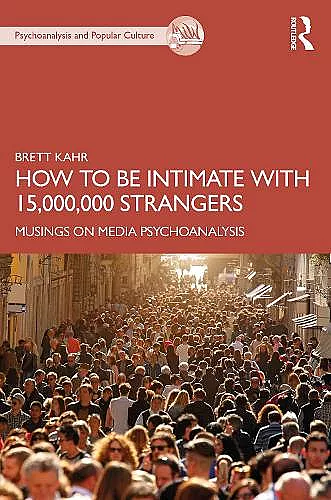 How to Be Intimate with 15,000,000 Strangers cover