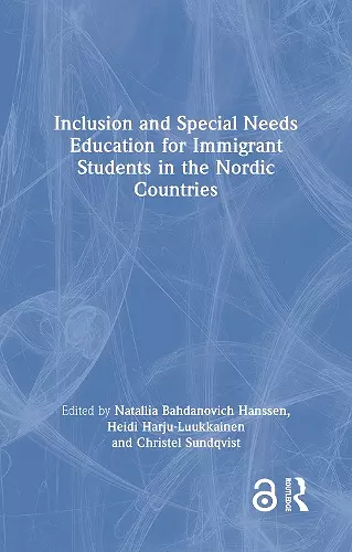Inclusion and Special Needs Education for Immigrant Students in the Nordic Countries cover