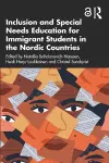 Inclusion and Special Needs Education for Immigrant Students in the Nordic Countries cover