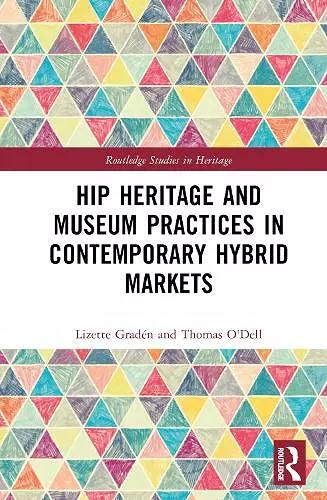 Hip Heritage and Museum Practices in Contemporary Hybrid Markets cover