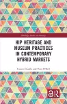 Hip Heritage and Museum Practices in Contemporary Hybrid Markets cover