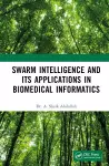 Swarm Intelligence and its Applications in Biomedical Informatics cover