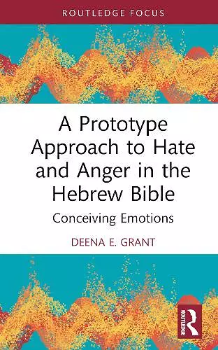 A Prototype Approach to Hate and Anger in the Hebrew Bible cover