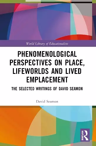 Phenomenological Perspectives on Place, Lifeworlds, and Lived Emplacement cover