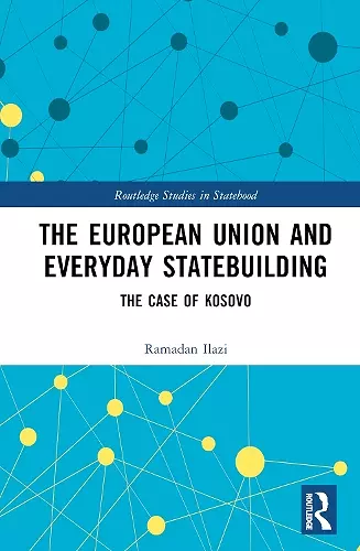 The European Union and Everyday Statebuilding cover