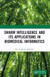 Swarm Intelligence and its Applications in Biomedical Informatics cover
