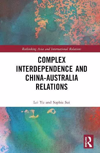 Complex Interdependence and China-Australia Relations cover