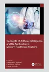 Concepts of Artificial Intelligence and its Application in Modern Healthcare Systems cover