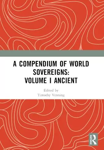 A Compendium of World Sovereigns: Volume I Ancient cover