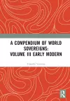 A Compendium of World Sovereigns: Volume III Early Modern cover