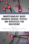 Nanotechnology Based Advanced Medical Textiles and Biotextiles for Healthcare cover