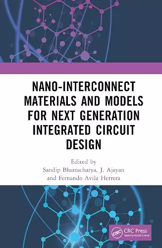 Nano-Interconnect Materials and Models for Next Generation Integrated Circuit Design cover