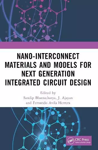 Nano-Interconnect Materials and Models for Next Generation Integrated Circuit Design cover