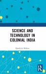 Science and Technology in Colonial India cover