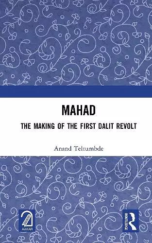 MAHAD: The Making of the First Dalit Revolt cover