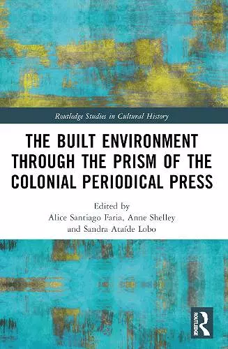 The Built Environment through the Prism of the Colonial Periodical  Press cover