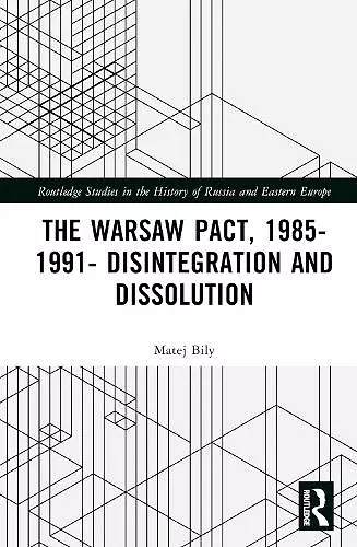 The Warsaw Pact, 1985-1991- Disintegration and Dissolution cover