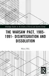 The Warsaw Pact, 1985-1991- Disintegration and Dissolution cover