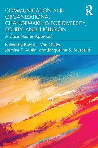 Communication and Organizational Changemaking for Diversity, Equity, and Inclusion cover