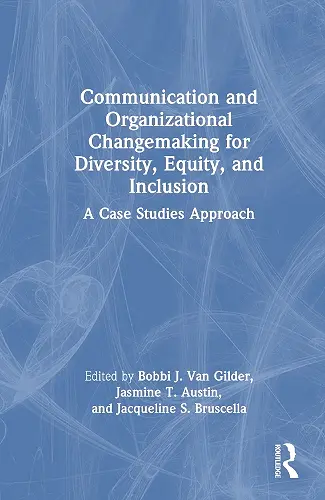 Communication and Organizational Changemaking for Diversity, Equity, and Inclusion cover